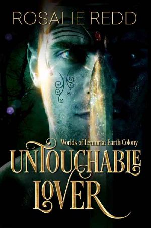 [Worlds Of Lemuria; Earth Colony 01] • Untouchable Lover